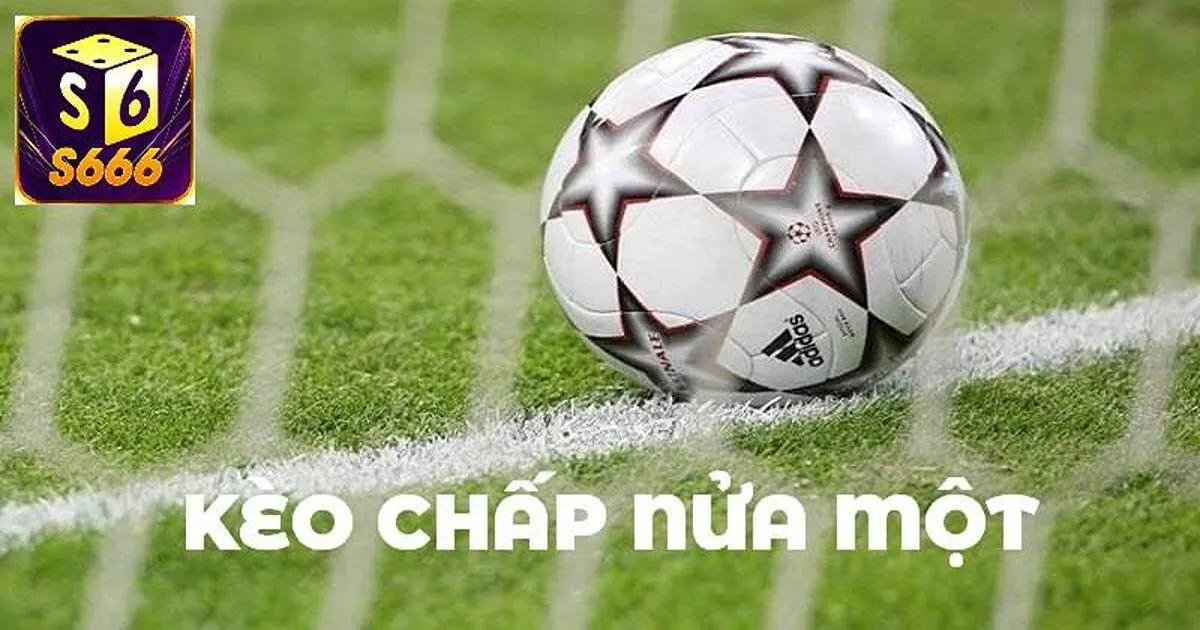 kèo chấp nửa một